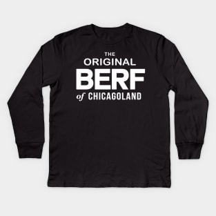 Original BERF of Chicagoland (BERF Version on front and back) Kids Long Sleeve T-Shirt